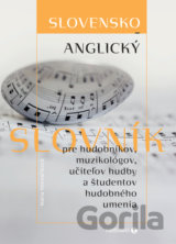 Slovensko-anglický slovník pre hudobníkov, muzikológov, učiteľov hudby a študentov hudobného umenia