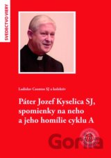 Páter Jozef Kyselica SJ, spomienky na neho a jeho homílie cyklu A