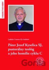 Páter Jozef Kyselica SJ, pastorálny teológ a jeho homílie cyklu C
