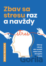 Zbav sa stresu raz a navždy