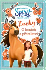 Spirit, volnost nadevše - Lucky: O koních a přátelství
