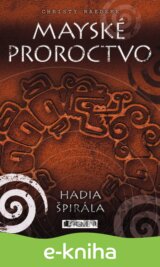 Mayské proroctvo – Hadia špirála