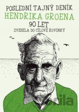 Poslední deník Hendrika Groena: Zvesela do cílové rovinky