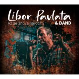 Libor Pavlata & Band: Až se znova narodím
