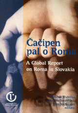 Čačipen pal o Roma - A Global Report on Roma in Slovakia