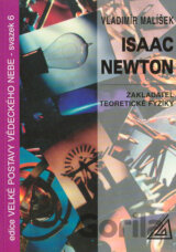 Isaac Newton – Zakladatel teoretické fyziky