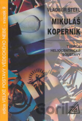 Mikuláš Koperník – Tvůrce heliocentrické soustavy