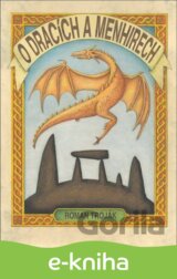 O dracích a menhirech