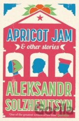 Apricot Jam and Other Stories (Alexandr Solženicyn)