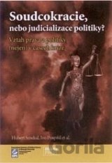 Sudcokracie, nebo judicializace politiky?