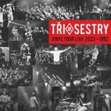 Tři sestry: Vinyl Tour Live 2022-1992