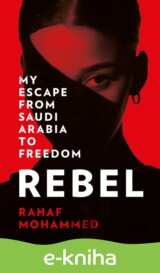 Rebel: My Escape from Saudi Arabia to Freedom
