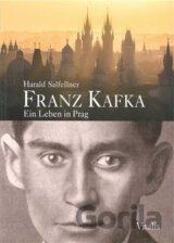 Franz Kafka - Ein Leben in Prag