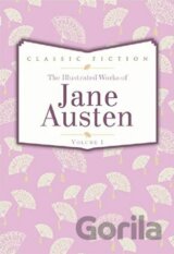 The Illustrated Works of Jane Austen (Volume 1)