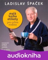 Malá kniha etikety pro celou rodinu - 2 CD (Ladislav Špaček)