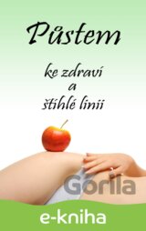 Půstem ke zdraví a štíhlé linii
