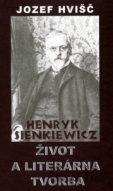 Henryk Sienkiewicz - Život a literárna tvorba