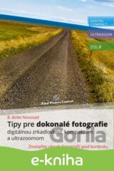 Tipy pre dokonalé fotografie digitálnou zrkadlovkou, kompaktom a ultrazoomom