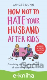 How Not to Hate Your Husband After Kids