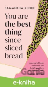 You Are The Best Thing Since Sliced Bread