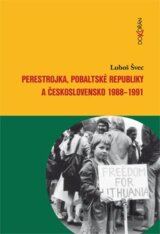 Perestrojka, pobaltské republiky a Československo 1988-1991