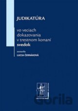 Judikatúra vo veciach dokazovania v trestnom konaní - svedok