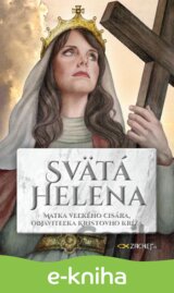 Svätá Helena: Matka veľkého cisára, objaviteľka Kristovho kríža