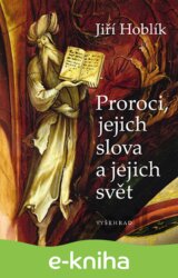 Proroci, jejich slova a jejich svět