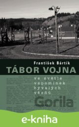 Tábor vojna ve světle vzpomínek bývalých vězňů