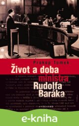 Život a doba ministra Rudolfa Baráka