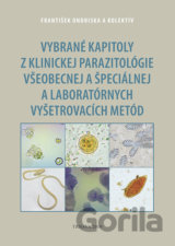 Vybrané kapitoly z klinickej parazitológie všeobecnej a špeciálnej a laboratórnych vyšetrovacích metód