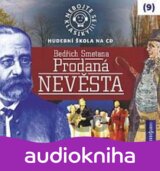Nebojte se klasiky 9 - Bedřich Smetana: Prodaná nevěsta - CD