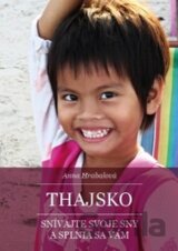 Thajsko – Snívajte svoje sny a splnia sa vám