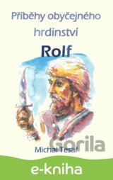 Příběhy obyčejného hrdinství - Rolf