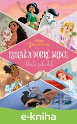 Princezna - Kuráž a dobré srdce - Sbírka pohádek