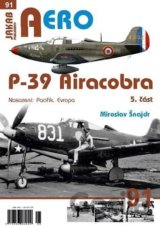 Aero 91 - P-39 Airacobra - 5. část
