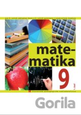 Matematika pre 9. ročník ZŠ a 4. ročník gymnázia s osemročným štúdiom, 1. časť