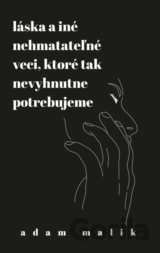 Láska a iné nehmatateľné veci, ktoré tak nevyhnutne potrebujeme