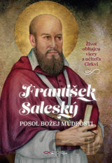 František Saleský: Posol Božej múdrosti