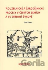 Kouzelnické a čarodějnické procesy v českých zemích a ve střední Evropě