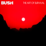 Bush: The Art of Survival