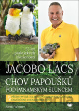 Jacobo Lacs - Chov papoušků pod panamským sluncem