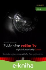 Zvládněte režim Tv digitální zrcadlovky Canon