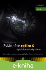 Zvládněte režim S digitální zrcadlovky Nikon