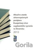 Aktuálne znenie cirkevnoprávnych predpisov ECAV na Slovensku 2013