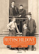 Rothschildové: Lesk a zkáza dynastie