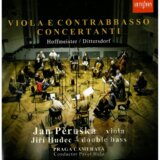 Karl Ditters von Dittersdorf, Franz Anton Hoffmeister: Viola E Contrabbasso Concertanti (Jan Pěruška, Jiří Hudec)