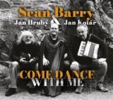 Sean Barry, Jan Hrub, Jan Kolá: Come Dance With Me