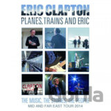 Eric Clapton: Planes, Trains And Eric - Mid And Far East Tour