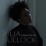 Julia Bullock: Walking in the Dark LP